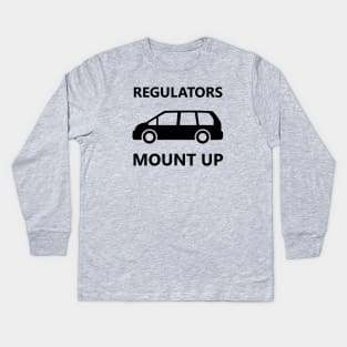 Regulators Mount Up - Van Kids Long Sleeve T-Shirt